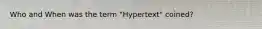 Who and When was the term "Hypertext" coined?