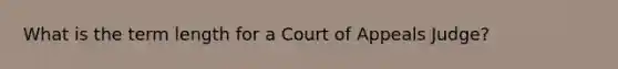 What is the term length for a Court of Appeals Judge?