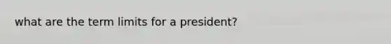 what are the term limits for a president?