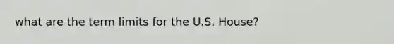 what are the term limits for the U.S. House?