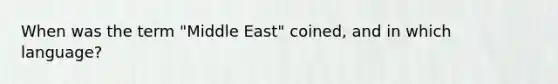 When was the term "Middle East" coined, and in which language?