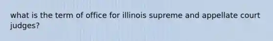 what is the term of office for illinois supreme and appellate court judges?