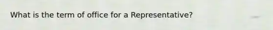 What is the term of office for a Representative?