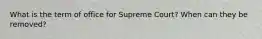 What is the term of office for Supreme Court? When can they be removed?