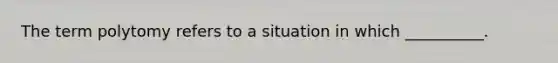 The term polytomy refers to a situation in which __________.
