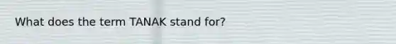What does the term TANAK stand for?