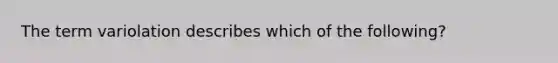 The term variolation describes which of the following?