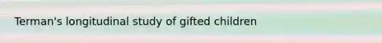 Terman's longitudinal study of gifted children