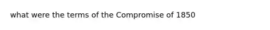 what were the terms of the Compromise of 1850