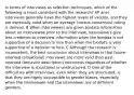 In terms of interviews as selection techniques, which of the following is most consistent with the research? AP anel interviews generally have the highest levels of validity, and they are especially valid when an average (versus consensus) rating is derived. B When interviewers are given biodata information about an interviewee prior to the interview, interviewers give less credence to interview information when the biodata is not supportive of a decision to hire than when the biodata is very supportive of a decision to hire. C Although the research is inconsistent, the best conclusion about interviews is that future-oriented (situational) interviews are more valid than past-oriented (behavior description) interviews regardless of whether the interview is structured or unstructured. D One of the difficulties with interviews, even when they are structured, is that they are highly susceptible to gender biases, especially when the interviewee and the interviewer are of different genders.