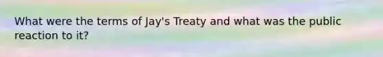 What were the terms of Jay's Treaty and what was the public reaction to it?