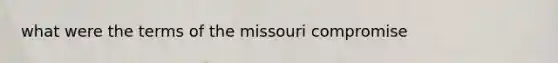 what were the terms of the missouri compromise