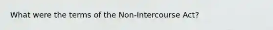 What were the terms of the Non-Intercourse Act?