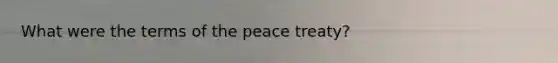 What were the terms of the peace treaty?