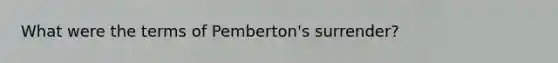 What were the terms of Pemberton's surrender?