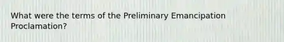 What were the terms of the Preliminary Emancipation Proclamation?