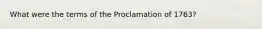 What were the terms of the Proclamation of 1763?