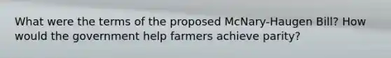 What were the terms of the proposed McNary-Haugen Bill? How would the government help farmers achieve parity?