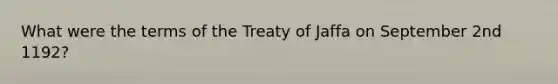 What were the terms of the Treaty of Jaffa on September 2nd 1192?