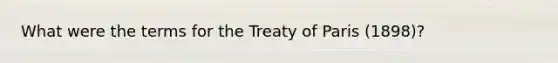 What were the terms for the Treaty of Paris (1898)?