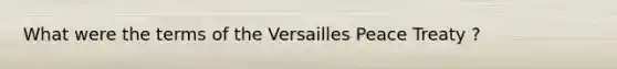 What were the terms of the Versailles Peace Treaty ?