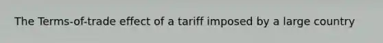 The Terms-of-trade effect of a tariff imposed by a large country