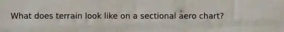 What does terrain look like on a sectional aero chart?