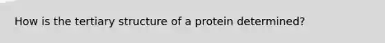 How is the tertiary structure of a protein determined?