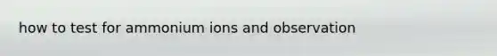 how to test for ammonium ions and observation