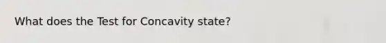 What does the Test for Concavity state?