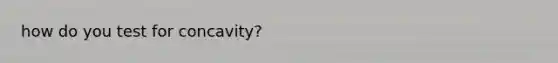 how do you test for concavity?