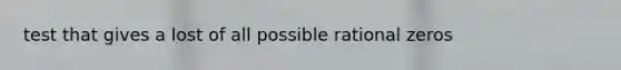 test that gives a lost of all possible rational zeros