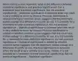 When testing a new​ treatment, what is the difference between statistical significance and practical​ significance? Can a treatment have statistical​ significance, but not practical​ significance? - Statistical significance is achieved when the result is very unlikely to occur by chance. Practical significance is related to whether common sense suggests that the treatment makes enough of a difference to justify its use. It is possible for a treatment to have statistical​ significance, but not practical significance. - Statistical significance is achieved when the result is very unlikely to occur by chance. Practical significance is related to whether common sense suggests that the treatment makes enough of a difference to justify its use. It is not possible for a treatment to have statistical​ significance, but not practical significance. - Statistical significance is related to whether common sense suggests that the treatment makes enough of a difference to justify its use. Practical significance is achieved when the result is very unlikely to occur by chance. It is not possible for a treatment to have statistical​ significance, but not practical significance. - Statistical significanc