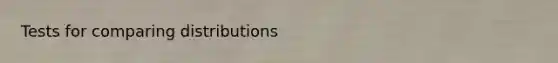 Tests for comparing distributions