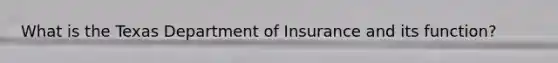 What is the Texas Department of Insurance and its function?