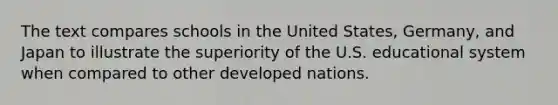 The text compares schools in the United States, Germany, and Japan to illustrate the superiority of the U.S. educational system when compared to other developed nations.