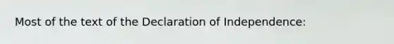 Most of the text of the Declaration of Independence: