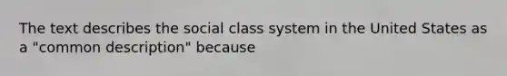 The text describes the social class system in the United States as a "common description" because