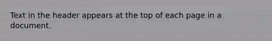 Text in the header appears at the top of each page in a document.