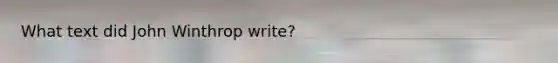 What text did John Winthrop write?