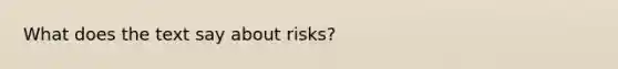 What does the text say about risks?