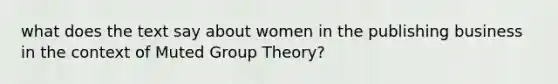 what does the text say about women in the publishing business in the context of Muted Group Theory?