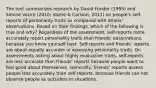 The text summarizes research by David Funder (1995) and Simine Vazire (2010; Vazire & Carlson, 2011) on people's self-reports of personality traits as compared with others' observations. Based on their findings, which of the following is true and why? Regardless of the assessment, self-reports more accurately report personality traits than friends' observations, because you know yourself best. Self-reports and friends' reports are about equally accurate in assessing personality traits. On assessments asking about highly evaluative traits, self-reports are less accurate than friends' reports because people want to feel good about themselves. Generally, friends' reports assess people less accurately than self-reports, because friends can not observe people as outsiders in situations.