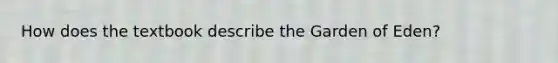How does the textbook describe the Garden of Eden?