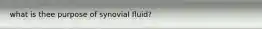 what is thee purpose of synovial fluid?