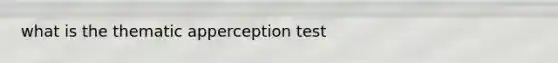 what is the thematic apperception test