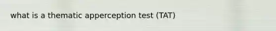 what is a thematic apperception test (TAT)