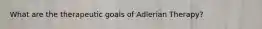 What are the therapeutic goals of Adlerian Therapy?