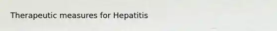 Therapeutic measures for Hepatitis