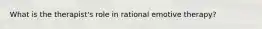 What is the therapist's role in rational emotive therapy?